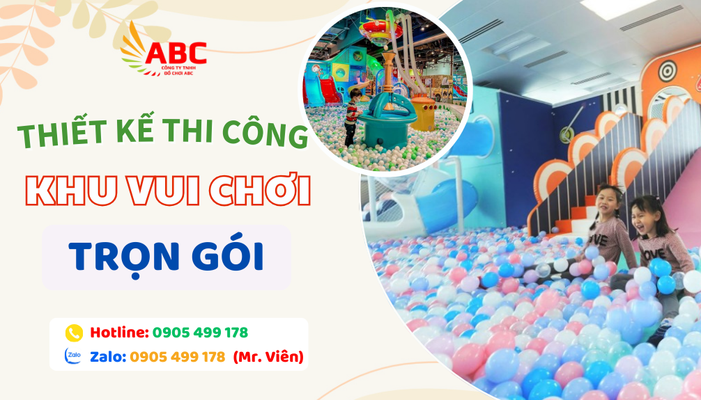 Thiết kế thi công khu vui chơi trọn gói