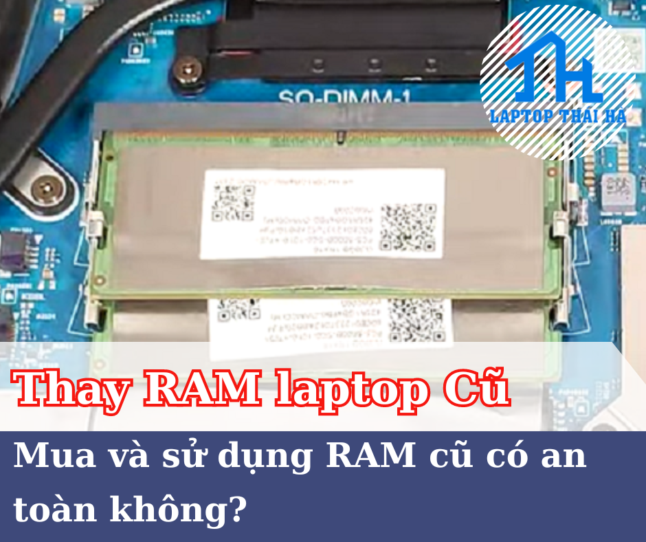Sử dụng RAM cũ có an toàn không?